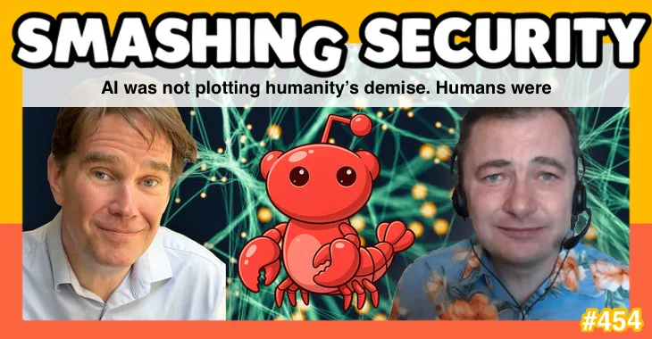 Smashing Security podcast #454: AI was not plotting humanity’s demise. Humans were