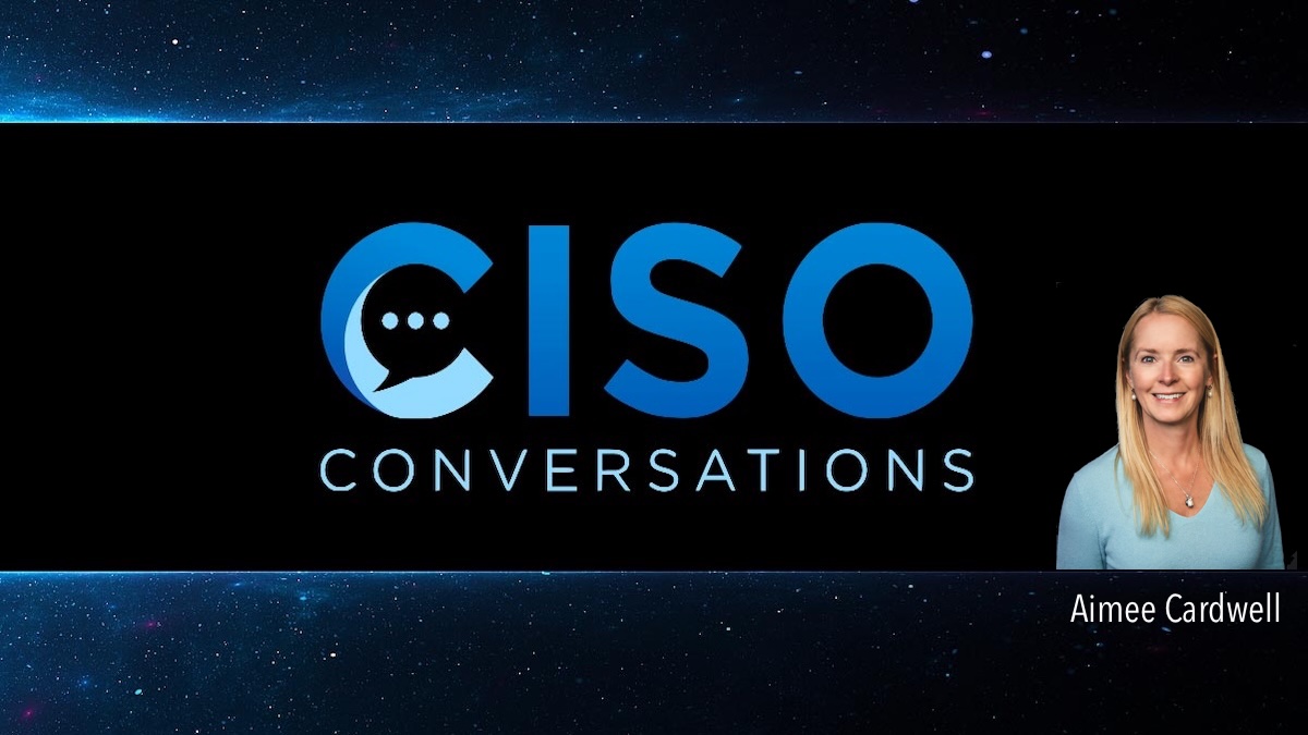 CISO Conversations: Aimee Cardwell